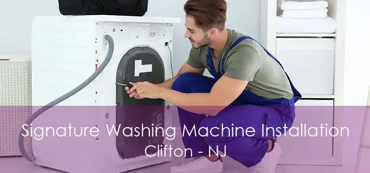 Signature Washing Machine Installation Clifton - NJ