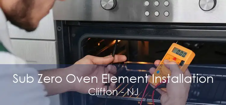 Sub Zero Oven Element Installation Clifton - NJ