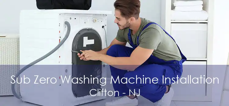Sub Zero Washing Machine Installation Clifton - NJ