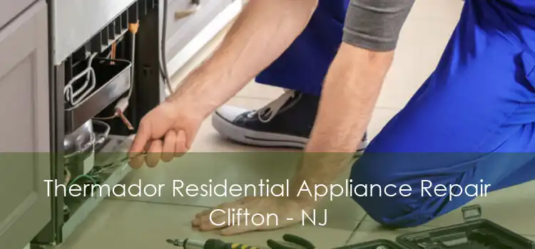 Thermador Residential Appliance Repair Clifton - NJ