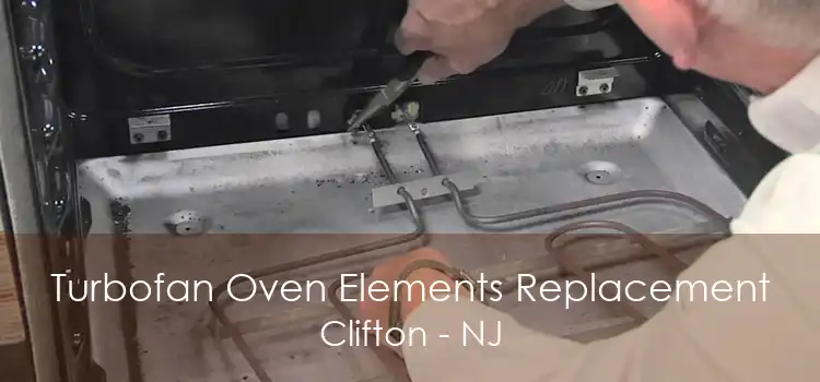 Turbofan Oven Elements Replacement Clifton - NJ