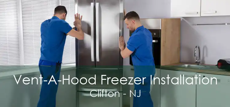 Vent-A-Hood Freezer Installation Clifton - NJ