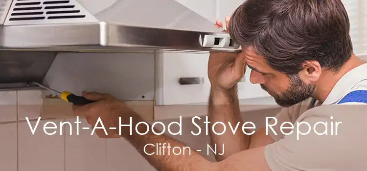 Vent-A-Hood Stove Repair Clifton - NJ