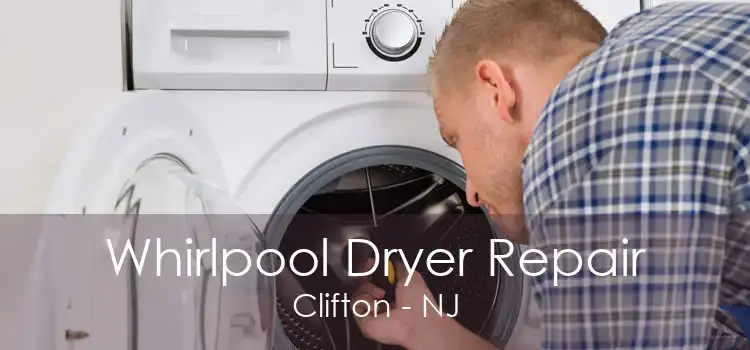 Whirlpool Dryer Repair Clifton - NJ