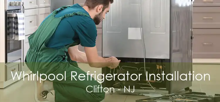 Whirlpool Refrigerator Installation Clifton - NJ