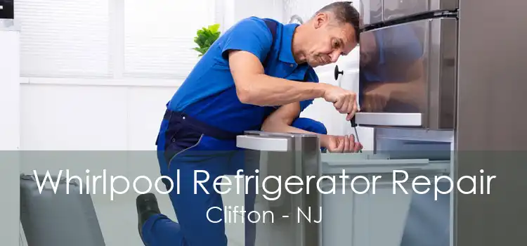 Whirlpool Refrigerator Repair Clifton - NJ