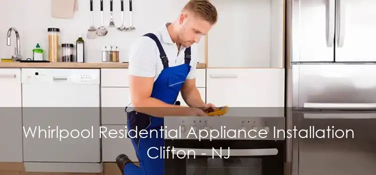Whirlpool Residential Appliance Installation Clifton - NJ