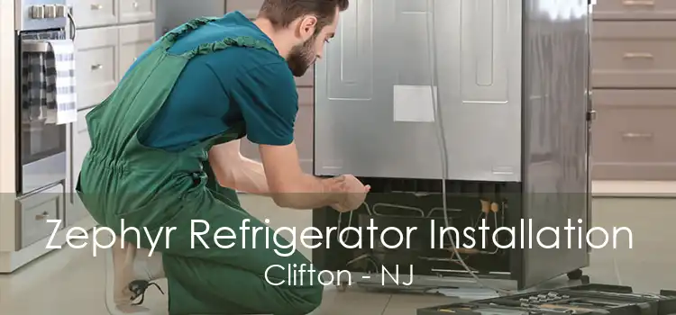 Zephyr Refrigerator Installation Clifton - NJ